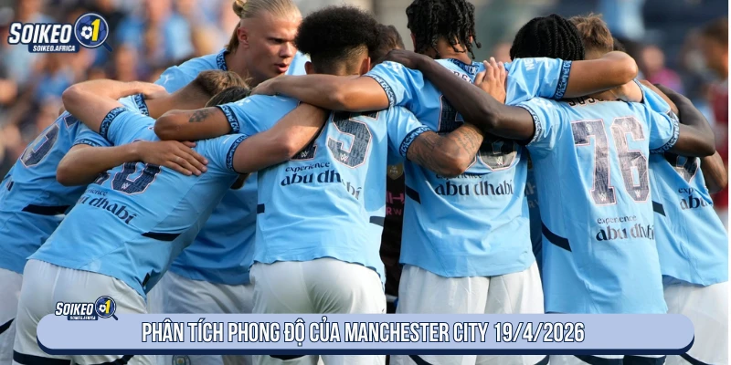 Soi Kèo Nhà Cái Manchester City vs Arsenal 22:30 19/4/2026 Phong độ Manchester City trước trận Arsenal ngày 19/4/2026