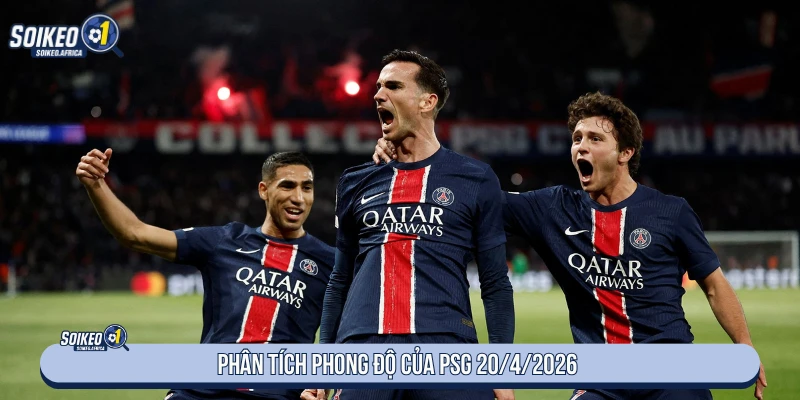 Phong độ PSG trước trận Lyon ngày 20/4/2026