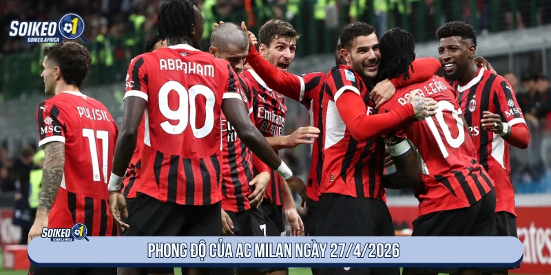 Phong độ AC Milan trước trận ngày 27/4/2026