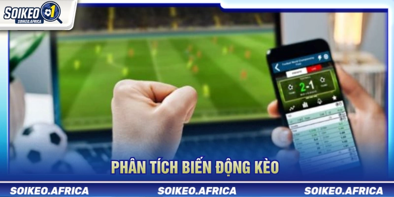 Theo dõi biến động kèo bóng đá trước trận